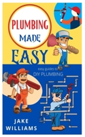 Plumbing Made Easy: Easy Guide To Diy Plumbing null Book Cover