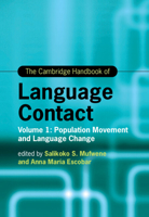 The Cambridge Handbook of Language Contact: Volume 1: Population Movement and Language Change 1009098640 Book Cover