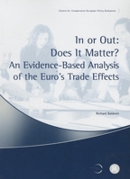 In or Out: Does It Matter?: An Evidence-Based Analysis of the Euro's Trade Effects 189812891X Book Cover