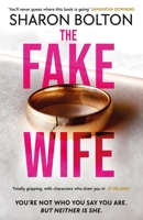 The Fake Wife: The Gripping, Shocking Thriller Sensation That Reads Like a TV Boxset from the Million-Copies Sold Author 1398709832 Book Cover