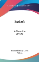 Barker's: A Chronicle (Classic Reprint) 1166611604 Book Cover