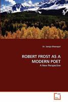 ROBERT FROST AS A MODERN POET: A New Perspective 3639296087 Book Cover