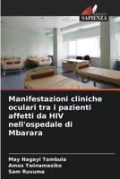 Manifestazioni cliniche oculari tra i pazienti affetti da HIV nell'ospedale di Mbarara 6205814137 Book Cover