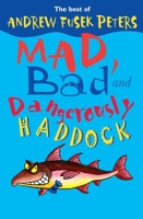 Mad, Bad and Dangerously Haddock: The Best from the Very Tall Poet B007YWCUC8 Book Cover