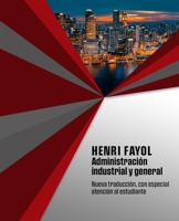 Administración industrial y general: Nueva traducción, con especial atención al estudiante B0BTRN1T8Z Book Cover