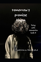 Tomorrow's Promise: Book 4: Living with dementia B0H395LCXB Book Cover