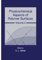 Physicochemical Aspects of Polymer Surfaces Volume 1 1461575869 Book Cover