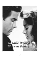 Natalie Wood and Warren Beatty! 0368932559 Book Cover