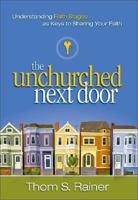 The Unchurched Next Door: Understanding Faith Stages as Keys to Sharing Your Faith 0310248604 Book Cover