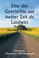 An Old Story of My Farming Days (Volume III) (Ut Mine Stromtid) 9357906282 Book Cover