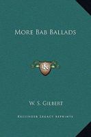 More Bab Ballads: Large Print 1978281846 Book Cover