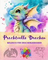 Prachtvolle Drachen Malbuch für Drachenliebhaber Kreative und mythologische Zeichnungen für jedes Alter: Eine Sammlung legendärer Designs zur Förderung von Kreativität und Entspannung B0C1DNX9K6 Book Cover