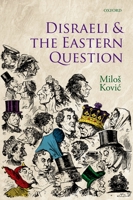 Disraeli and the Eastern Question 019957460X Book Cover