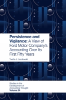 Persistence and Vigilance : A View of Ford Motor Company's Accounting over Its First Fifty Years 1838679987 Book Cover