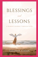 Blessings & Lessons:: One Woman's Journey Through Faith B08Q9W9MC4 Book Cover