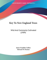 Key To New England Trees: Wild And Commonly Cultivated 1437023843 Book Cover