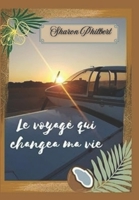 Le voyage qui changea ma vie (French Edition) B0CKKPY9GJ Book Cover