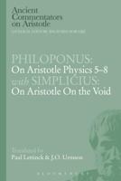 Philoponus: On Aristotle Physics 5-8 with Simplicius: On Aristotle on the Void 1472558049 Book Cover