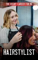 Hairstylist (The Right Career for Me) 1499475829 Book Cover