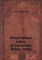 Observations Taken at Dumraon, Behar, India 5518670516 Book Cover