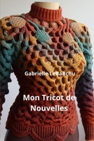 Mon Tricot de Nouvelles (French Edition) 9948486269 Book Cover
