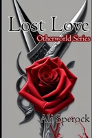 Lost Love: Otherworld (The Eternity Series) B0CQLF1B28 Book Cover