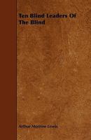 Ten Blind Leaders Of The Blind 1437291325 Book Cover