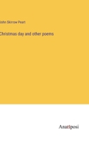 Christmas day and other poems 3382135337 Book Cover