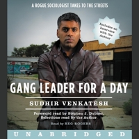 Gang Leader for a Day Lib/E: A Rogue Sociologist Takes to the Streets B095GQ4JLM Book Cover