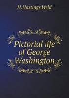 Pictorial Life of George Washington: Embracing Anecdotes, Illustrative of His Character. and Embellished with Engravings. for the Young People of the 9354364705 Book Cover