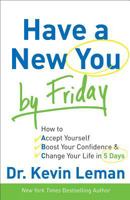 Have A New You By Friday: How To Accept Yourself, Boost Your Confidence & Change Your Life In 5 Days 0800720873 Book Cover