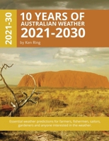 10 Years Of Australian Weather - 2021-2030 (Paperback) 1067124411 Book Cover