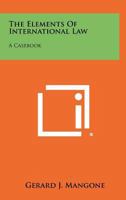 The Elements of International Law: A Casebook 1258327910 Book Cover