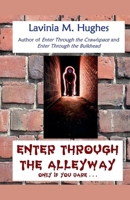 Enter Through the Alleyway B0CKYGYJW6 Book Cover