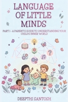 LANGUAGE OF LITTLE MINDS B0GY2T6433 Book Cover