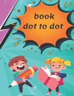 book dot to dot: reatest Dot-to-Dot Book in the World (Book 1) - Holiday Gift for Kids - Relaxing Puzzles B08RRJYRS8 Book Cover