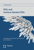 IPOs and Venture Backed IPOs: A Theoretical and Practical Code of Practice Plus Implication 3832971661 Book Cover