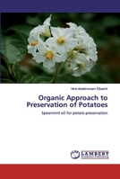 Organic Approach to Preservation of Potatoes: Spearmint oil for potato preservation 6200538735 Book Cover