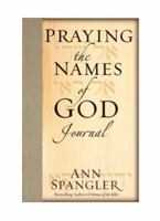 Praying the Names of God Journal (Journals) 1609360168 Book Cover