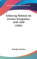 Schleswig-Holstein Im Zweiten Kriegsjahre, 1849-1850 1104123665 Book Cover