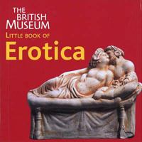 Little Book Of Erotica (The British Museum) 0714150266 Book Cover