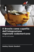 Il Brasile come capofila dell'integrazione regionale sudamericana (Italian Edition) 6208364280 Book Cover