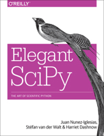 Elegant Scipy: The Art of Scientific Python 1491922877 Book Cover