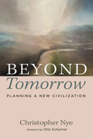 Beyond Tomorrow: Planning a New Civilization B0G4F7HK3Z Book Cover