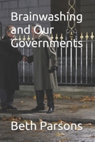 Brainwashing and Our Governments B0F9ZRLHS6 Book Cover