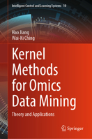 Kernel Methods for Omics Data Mining: Theory and Applications (Intelligent Control and Learning Systems, 10) 9819531284 Book Cover
