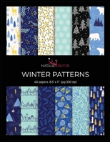 Winter Patterns: Scrapbooking, Design and Craft Paper, 40 sheets, 12 designs, size 8.5 x 11, from Natalie Osliver 1673795358 Book Cover