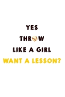Yes I Throw Like A Girl Want Lesson?: Lined Journal, 120 Pages, 6 x 9: Gift For Kids, Boys, Girls, Teenagers, Middle School & College Students, Gifts for Baseball Party Favors Coach Gifts, 1661894356 Book Cover