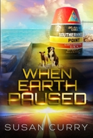 When Earth Paused (Volume) 169258247X Book Cover