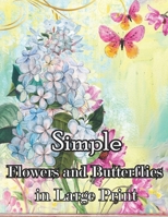 Simple Flowers and Butterflies coloring book: Large Print Hand drawn easy designs and large new pictures B09SP1G4BH Book Cover